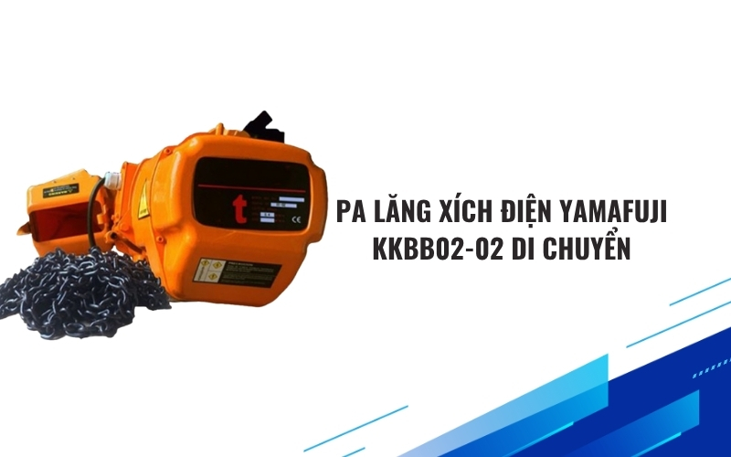 Pa lăng xích điện Yamafuji KKBB02-02 di chuyển