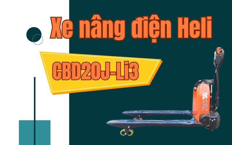 Tổng quan về xe nâng điện Heli CBD20J-Li3
