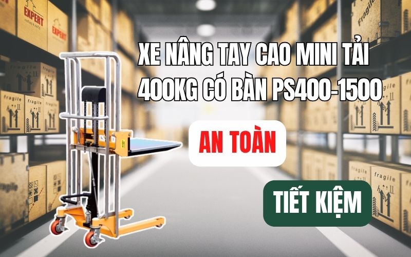 Tổng quan về xe nâng tay​ cao mini tải 400kg có bàn PS400-1500