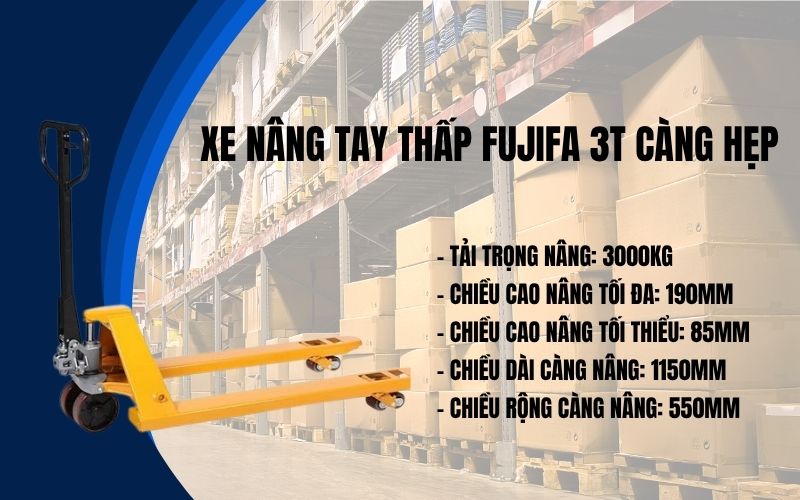 Tổng quan về xe nâng tay thấp FUJIFA 3T càng hẹp
